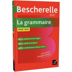 Bescherelle la grammaire pour tous